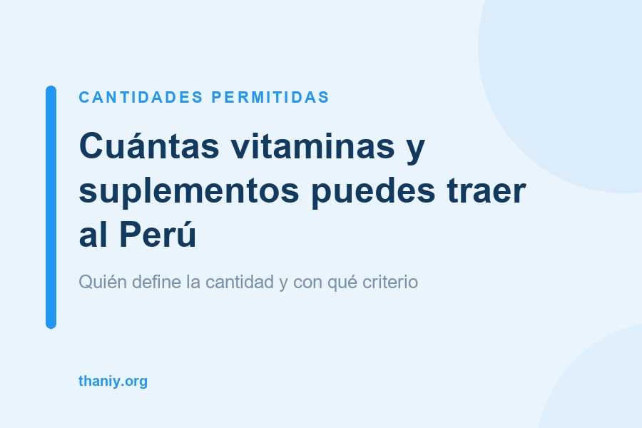 Cuántas vitaminas y suplementos puedes traer al Perú
