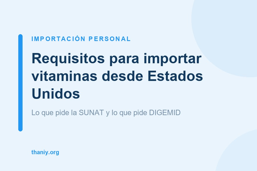 Requisitos para importar vitaminas a Perú desde Estados Unidos
